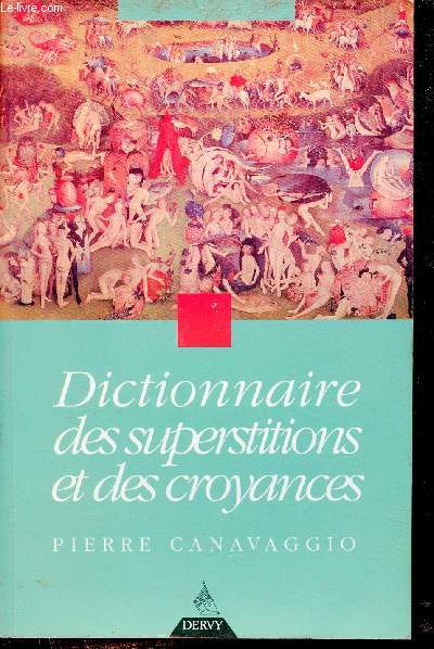 Dictionnaire des superstitions et des croyances.