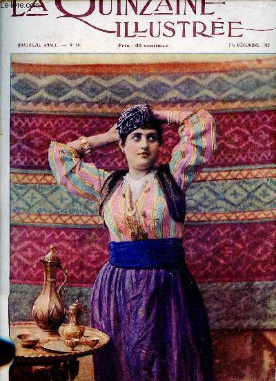 La Quinzaine Illustre n80 4e anne 7-8 dc. 1912 - Jeune femme turque par D.Riza - les demi captives souvenirs de Turquie - trois aspects du Bosphore - dans les Balkans impressions de guerre par un Membre de la Croix Rouge etc.