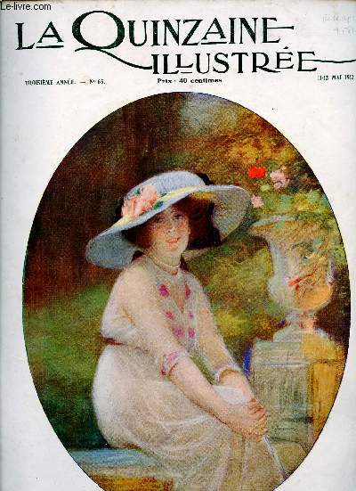 La Quinzaine Illustre n65 3e anne 11-12 mai 1912 - Au salon des artistes franais par Henry Jacquier - la vierge  la tulipe par Jean Bertheroy - le protectorat marocain - une fte costume chez Mme Manuel de Yturbe - la premire d'Antony etc.