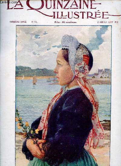 La Quinzaine Illustre n73 3e anne 31 aout-1er sept 1912 - En Bretagne par Elisabeth Sonrel - les dimanches se suivent par Henri Lavedan - les nouveaux auxiliaires de l'arme aux grandes manoeuvres - Massenet quelques souvenirs etc.