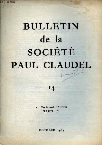 Bulletin de la Socit Paul Claudel n14 octobre 1963 - La vie de la socit - Jean Louis Vaudoyer - l'ame - la dcade de Cerisy - en marge d'une commmoration un discours de Jacques Duron - en marge des livres - socits  l'tranger etc.