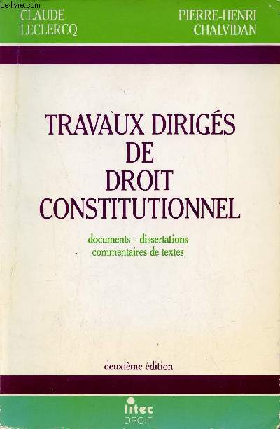 Travaux dirigs de droit constitutionnel - Document,dissertations, commentaires de textes - 2e dition.