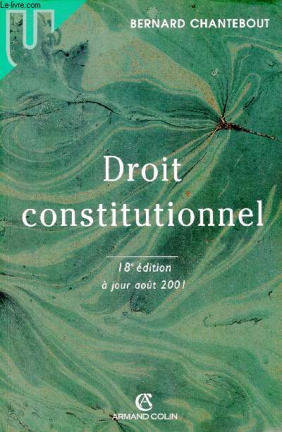 Droit constitutionnel - 18e dition  jour aout 2001.