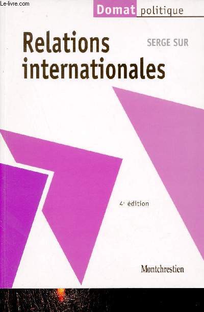 Relations Internationales - Domat politique - 4e dition.