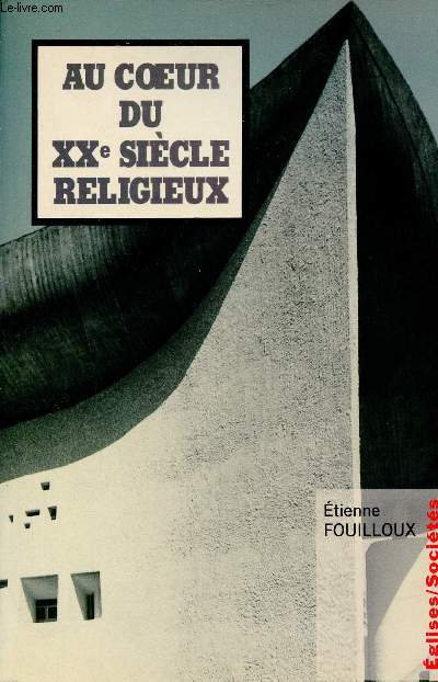 Au coeur du XXe sicle religieux - Collection glises/socits.