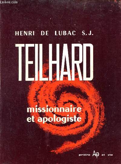Teilhard missionnaire et apologiste.