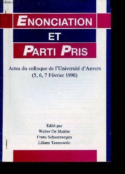 Tir  part - Enonciation et parti pris - Actes du colloque de l'Universit d'Anvers 5-6-7 fvrier 1990 - De l'aveu d'amour comme paradoxe pragmatique dans quelques romans franais.