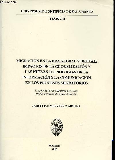 Migracion en la era global y digital : impactos de la globalizacion y las nuevas tecnologias de la informacion y la comunicacion en los procesos migratorios - Universidad pontificia de Salamanca tesis 204.