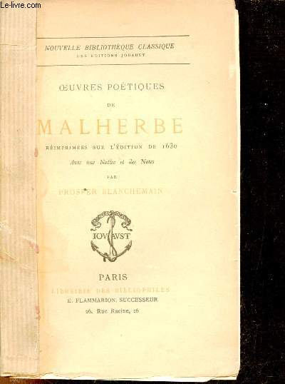 Oeuvres potiques de Malherbe rimprimes sur l'dition de 1630 - Nouvelle bibliothque classique des ditions Jouaust.