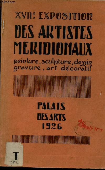 Socit des artistes mridionaux XVIIme exposition - Catalogue illustr - Toulouse 1926.