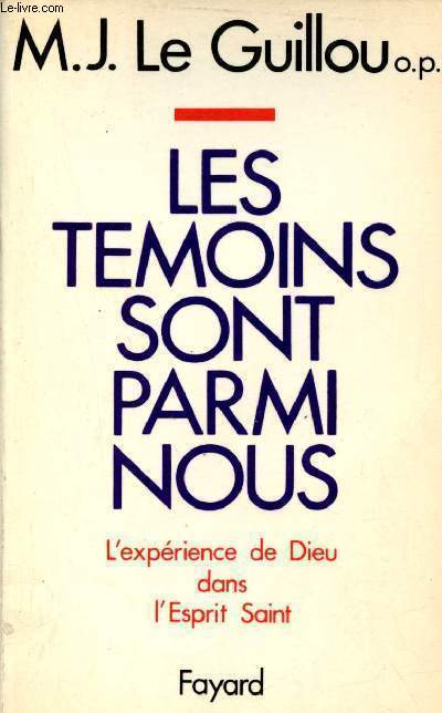 Les tmoins sont parmi nous - L'exprience de Dieu dans l'esprit saint.