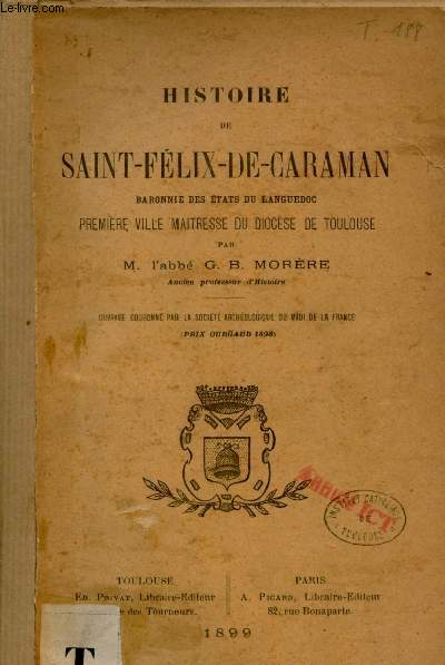 Histoire de Saint-Flix-de-Caraman baronnie des tats du Languedoc premire ville maitresse du diocse de Toulouse.