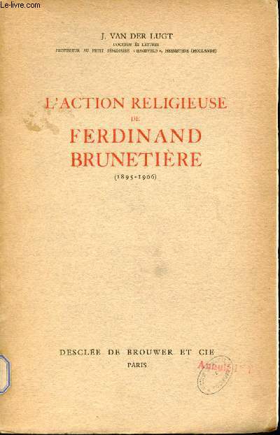 L'action religieuse de Ferdinand Brunetire 1895-1906.