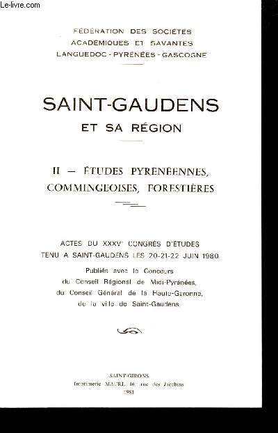 Saint-Gaudens et sa rgion - Tome 2 : Etudes pyrneennes, Commingeoises, forestires - Actes du XXXVe congrs d'tudes tenu  Saint-Gaudens les 20-21-22 juin 1980.