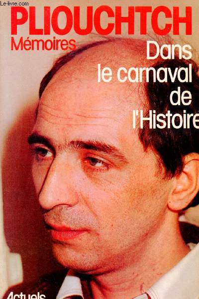 Dans le carnaval de l'histoire - Mmoires - Collection Actuels.