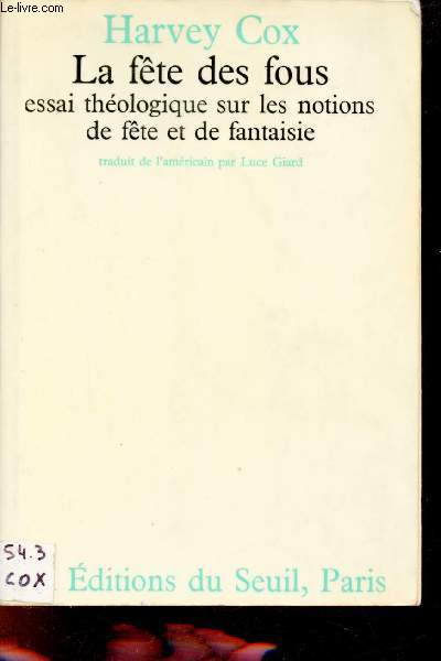 La fte des fous essai thologique sur les notions de fte et de fantaisie.