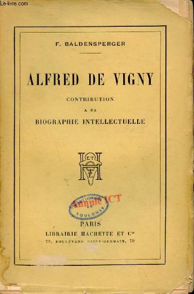 Alfred de Vigny contribution  sa biographie intellectuelle.