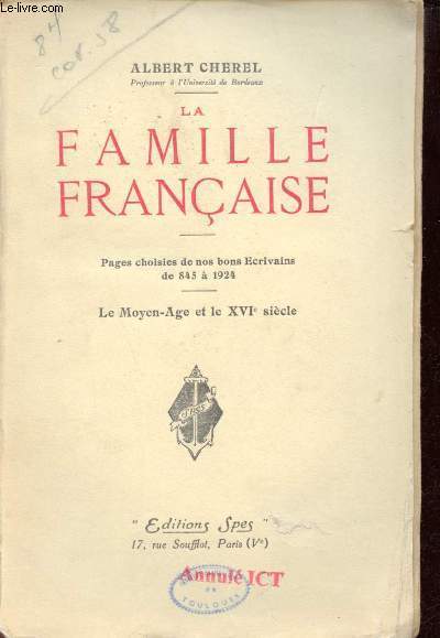 La famille franaise - Pages choisies de nos bons crivains de 845  1924 - Le Moyen-Age et le XVIe sicle.