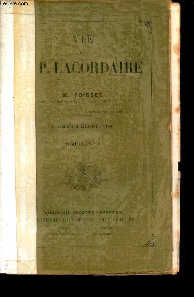 Vie du R.P. Lacordaire - Tome premier - 2e dition revue par l'auteur.