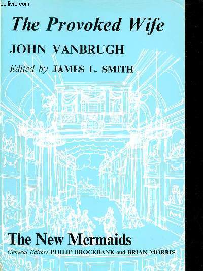 The Provoked Wife John Vanbrugh.
