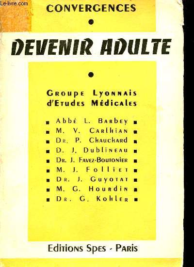 Devenir adulte - Collection Convergences - Groupe Lyonnais d'tudes mdicales philosophiques et biologiques.