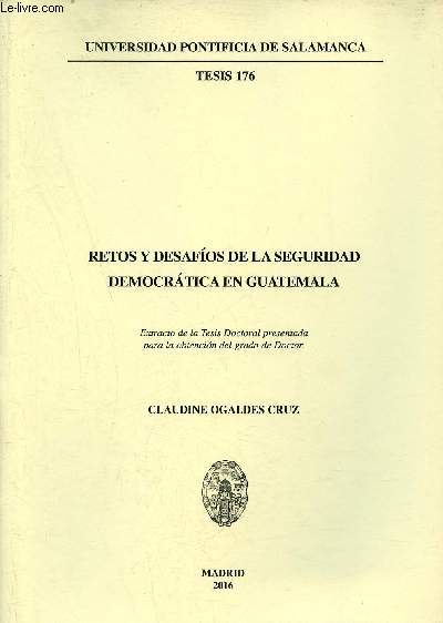 Retos y desafios de la seguridad democratica en Guatemala - Universidad pontificia de Salamanca tesis 176.