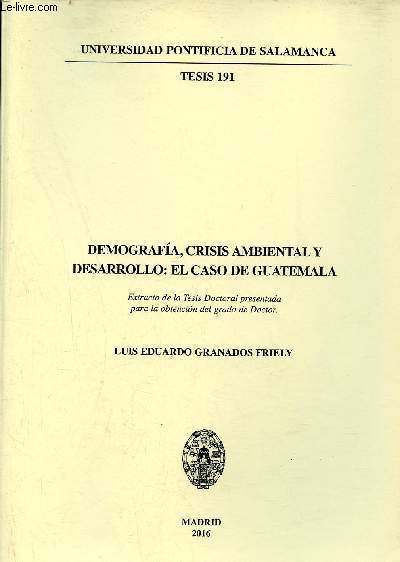 Demografia crisis ambiental y desarrollo : el caso de Guatemala - Universidad pontificia de Salamanca tesis 191.