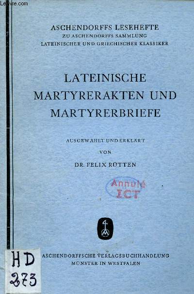 Lateinische Martyrerakten und martyrerbriefe - Aschendorffs lesehefte zu aschendorffs sammlung lateinischer und griechischer klassiker.