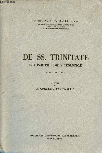 De SS.Trinitate in i partem summae teologicae - Nuova Edizione - A cura di P.Cornelio Fabro C.P.S.