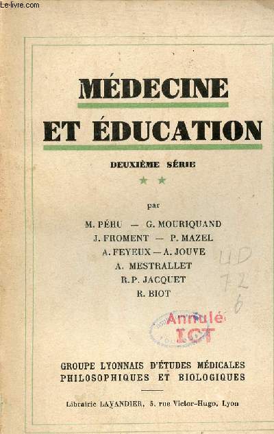 Médecine et éducation - Deuxième série - Groupe Lyonnais d'études médicales philosophiques et biologiques + hommage du groupe lyonnais.