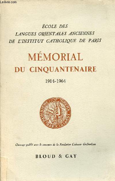 Ecole des langues orientales anciennes de l'institut catholique de Paris - Mmorial du cinquantenaire 1914-1964 - Travaux de l'Institut Catholique de Paris n10.