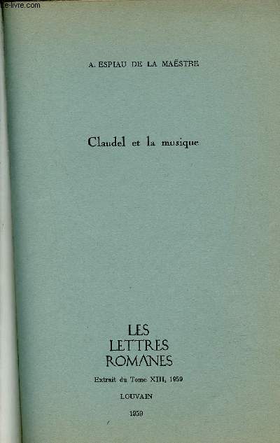 Claudel et la musique - Les lettres romanes extraits du tome XIII 1959.