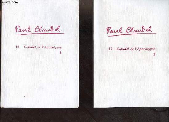 La Revue des Lettres Modernes - Paul Claudel n16 + n17 : Claudel et l'Apocalypse 1 + Claudel et l'Apocalypse 2.