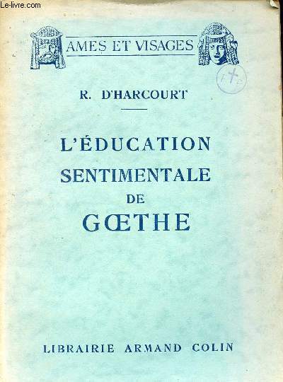 L'ducation sentimentale de Goethe - Collection Ames et Visages.