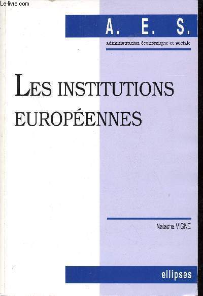 Les Institutions Europennes - Collection A.E.S.