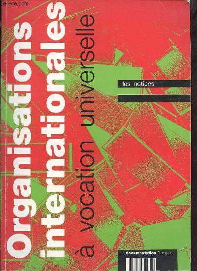 Organisations internationales  vocation universelle - Les notices.