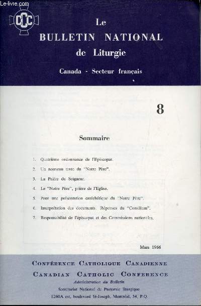 Le Bulletin National de Liturgie Canada secteur franais n8 mars 1966 - Quatrime ordonnance de l'Episcopat - un nouveau texte du Notre Pre - la Prire du Seigneur - le Notre Pre prire de l'Eglise - pour une prsentation catchtique du Notre Pre etc