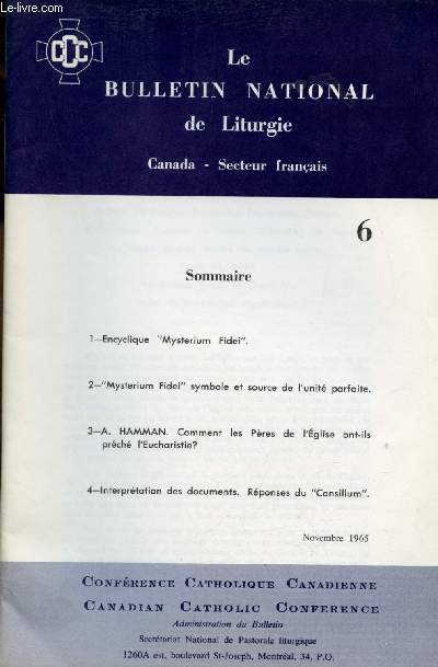 Le Bulletin National de Liturgie Canada secteur franais n6 novembre 1965 - Encyclique Mysterium Fidei - Mysterium Fidei symbole et source de l'unit parfaite - A.Hamman Comment les Pres de l'Eglise ont ils prch l'Eucharistie ? etc.