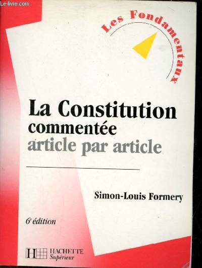 La Constitution commente article par article - Collection les fondamentaux la bibliothque de l'tudiant droit sciences politiques - 6e dition.