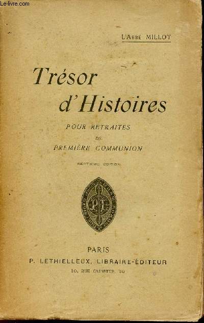 Trsor d'Histoires pour retraites de premire communion - 7e dition.