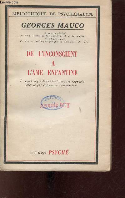 De l'inconscient  l'ame enfantine - La psychologie de l'enfant dans ses rapports avec la psychologie de l'inconscient - Collection Bibliothque de psychanalyse.