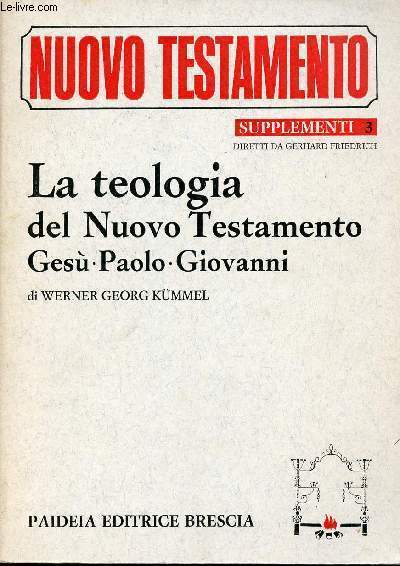 Nuvo Testamento Supplementi 3 - La teologia del Nuovo Testamento Gesu Paolo Giovanni.