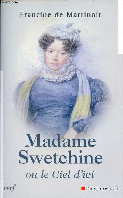 Madame Swetchine ou le Ciel d'ici - Collection l'histoire  vif.