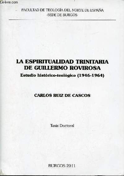 La Espiritualidad trinitaria de Guillermo Rovirosa Estudio historico-teologico 1946-1964 - Tesis doctoral - Facultad de Teologia del Norte de Espana sede de burgos.