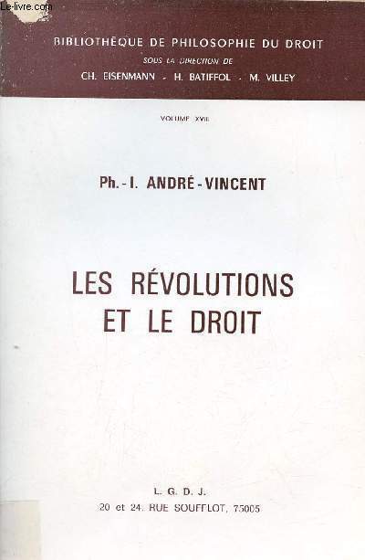 Les rvolutions et le droit - Collection Bibliothque de Philosophie du droit volume XVIII.