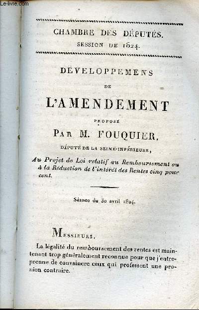 Dveloppemens de l'amendement propos par M.Fouquier dput de la Seine Infrieure au projet de loi relatif au remboursement ou  la rduction de l'intrt des rentes cinq pour cent - Sance du 30 avril 1824 - Chambre des dputs session de 1824 n44.