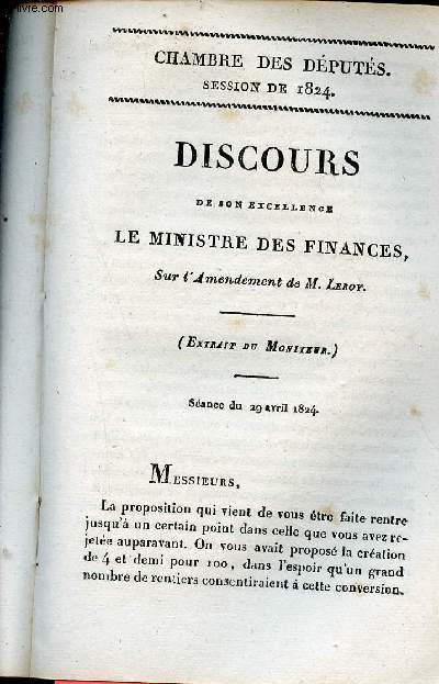 Discours de son excellence le Ministre des Finances sur l'amendement de M.Leroy - Sance du 29 avril 1824 - Chambre des dputs session de 1824 n46.