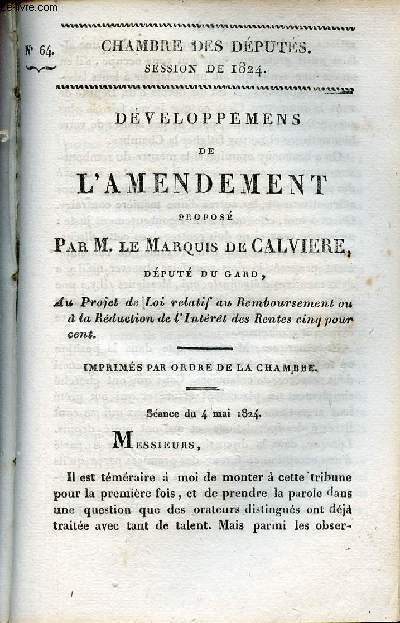 Dveloppemens de l'amendement propos par M.Le Maquis de Calviere dput du Gard au projet de loi relatif au remboursement ou  la rduction des l'intrt des rentes cinq pour cent - Chambre des dputs session de 1824 n64.