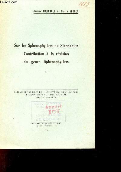 Sur les Sphenophyllum du Stphanien contribution  la rvision du genre Sphenophyllum - Extrait des annales de la socit gologique du nord T.LXXIV sance du 7 avril 1954.