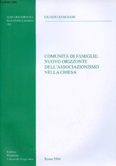 Comunita di famiglie nuovo orizzonte dell'associazionismo nella chiesa - Tesi gregoriana serie diritto canonico 102.